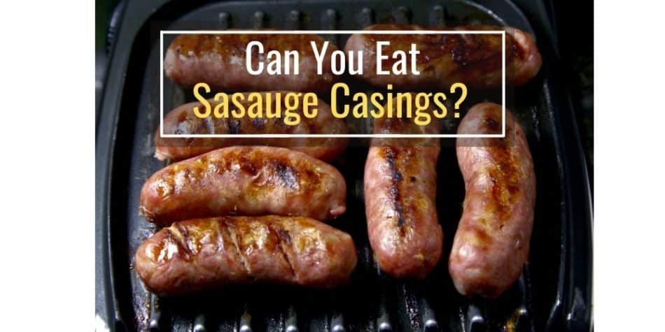 Can You Eat Sausage Casings
