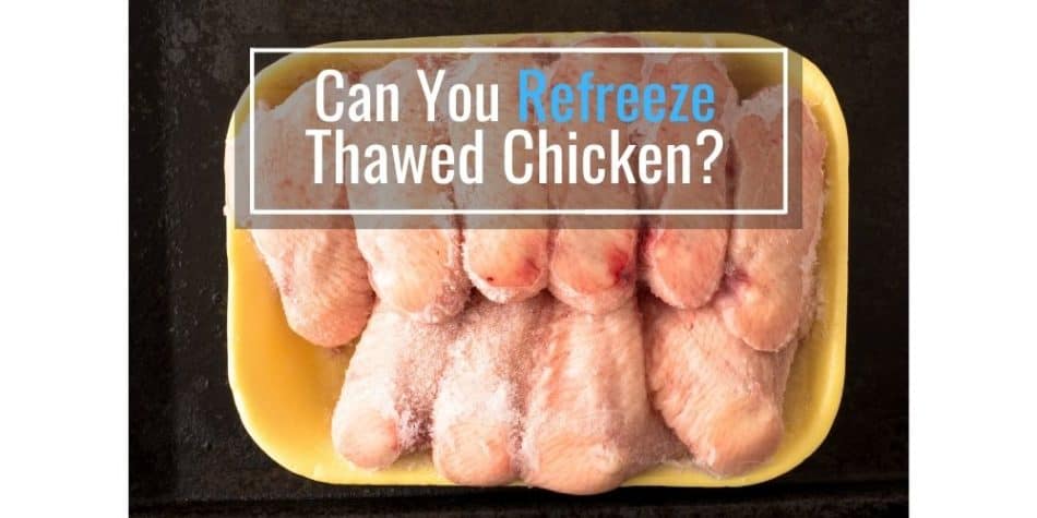 Can You Refreeze Thawed Chicken