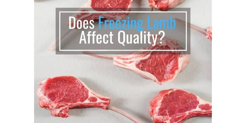 Does Freezing Lamb Affect Quality