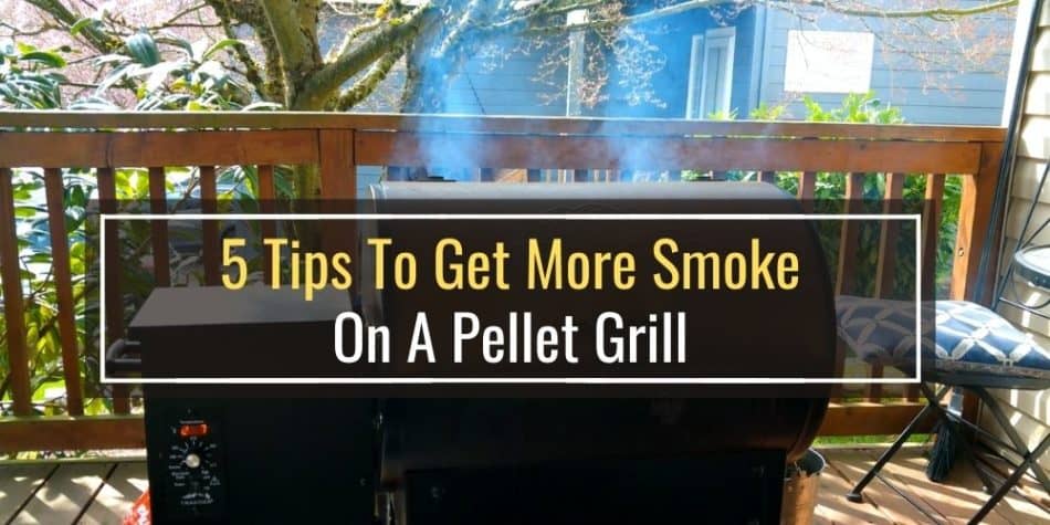 5 Tips To Get More Smoke On A Pellet Grill