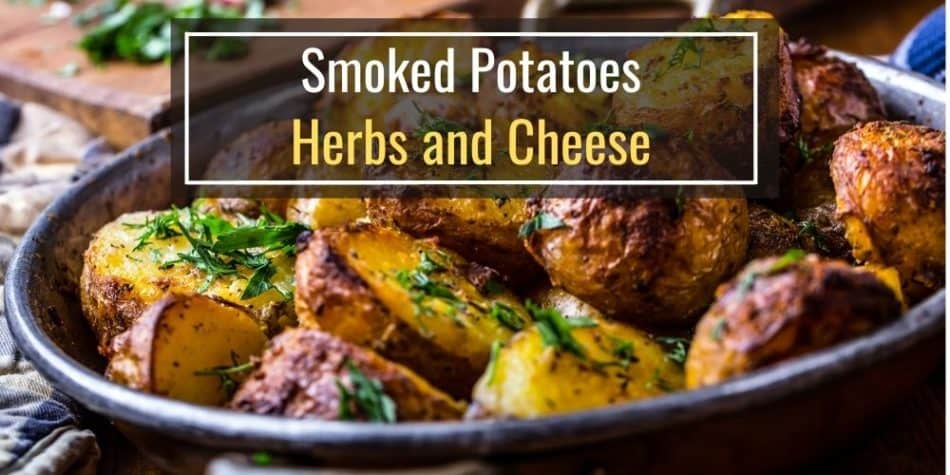 Smoked Potatoes with Herbs and Cheese