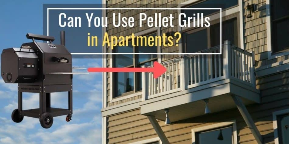 Can You Use Pellet Grills in Apartments