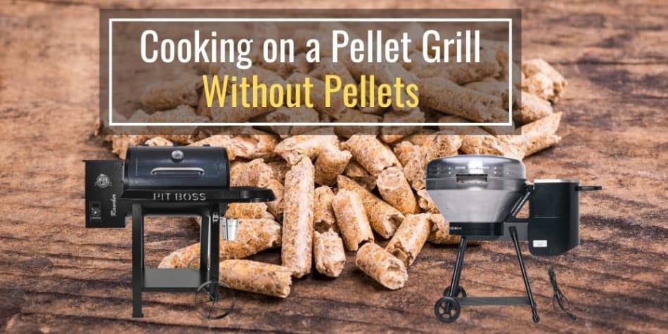 Cooking on a Pellet Grill Without Pellets (Is It Possible?)
