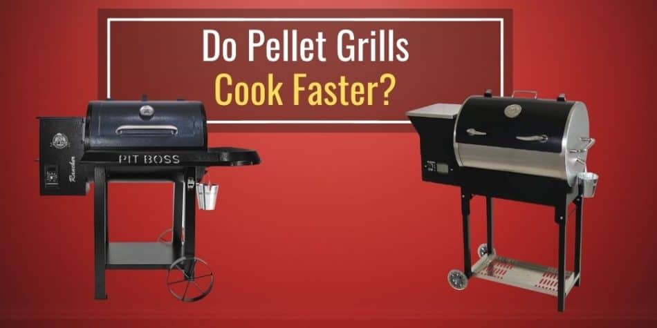 Do Pellet Grills Cook Faster? (Answered)