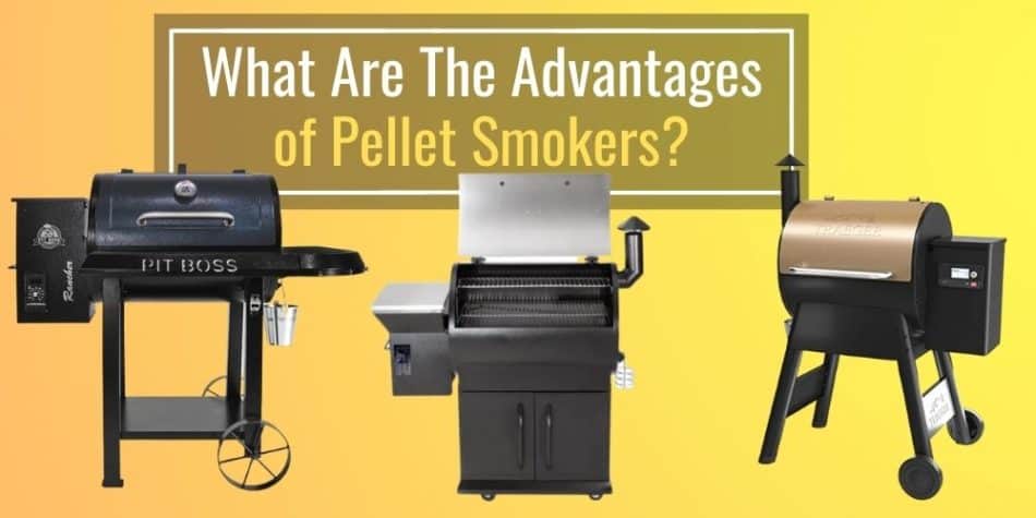 What are the advantages of pellet smokers