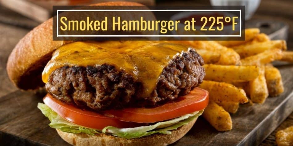 Smoked Hamburger at 225°F