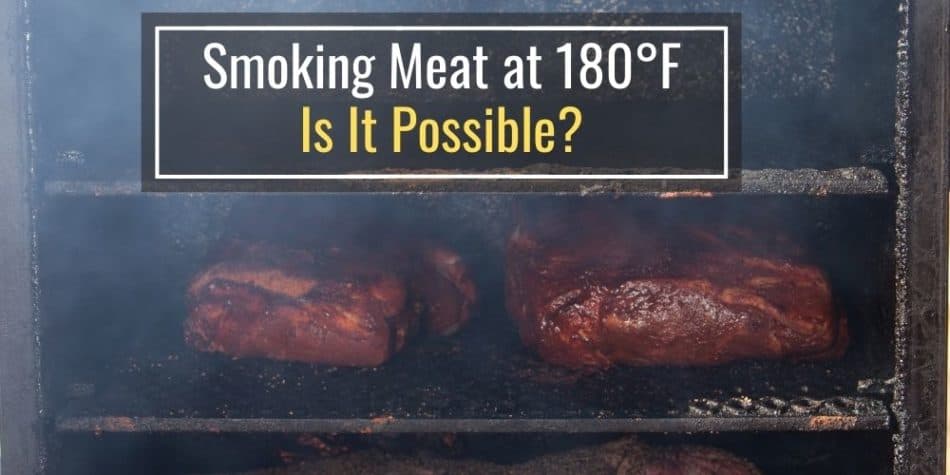 Smoking Meat at 180 Degrees