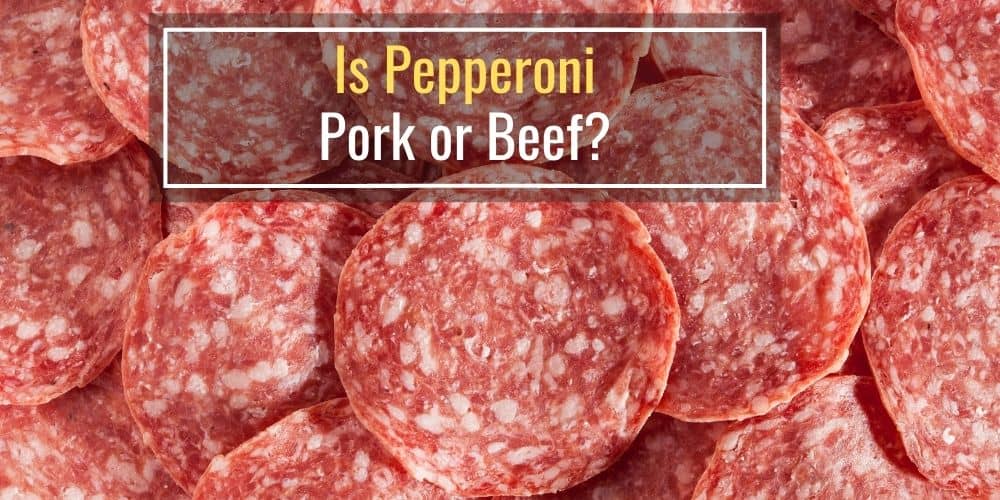 Is Pepperoni Pork or Beef